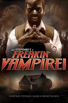 unknown My Step-Dad's a Freakin' Vampire movie poster