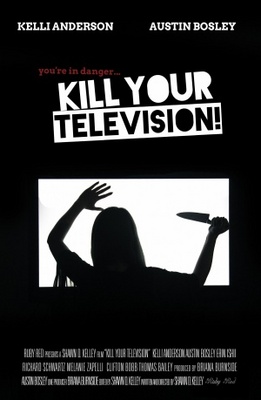 unknown Kill Your Television! movie poster