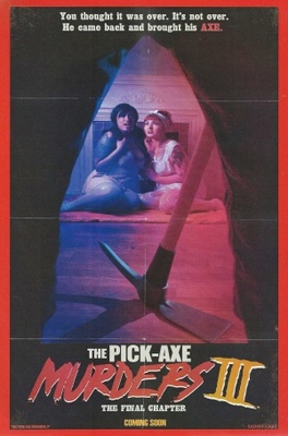 unknown The Pick-Axe Murders Part III: The Final Chapter movie poster
