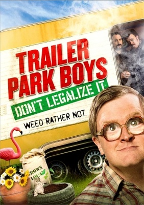 unknown Trailer Park Boys: Don't Legalize It movie poster
