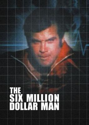 unknown The Six Million Dollar Man movie poster