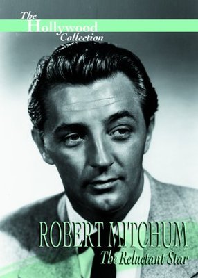 unknown Robert Mitchum: The Reluctant Star movie poster