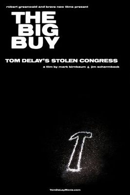 unknown The Big Buy: Tom DeLay's Stolen Congress movie poster