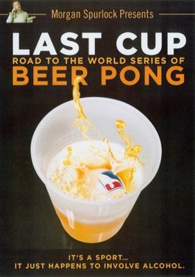 unknown Last Cup: The Road to the World Series of Beer Pong movie poster