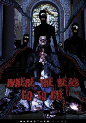 unknown Where the Dead Go to Die movie poster