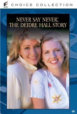 unknown Never Say Never: The Deidre Hall Story movie poster