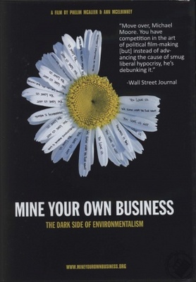 unknown Mine Your Own Business: The Dark Side of Environmentalism movie poster