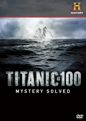 unknown Titanic at 100: Mystery Solved movie poster