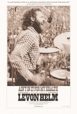 Ain't in It for My Health: A Film About Levon Helm Poster 1122997