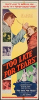 Too Late for Tears t-shirt #1126295