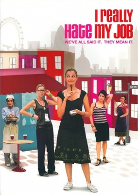 I Really Hate My Job Poster 1204705