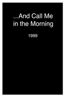 ...And Call Me in the Morning Longsleeve T-shirt #1527916