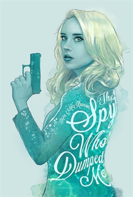 The Spy Who Dumped Me Poster 1574123