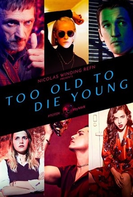 Too Old To Die Young Poster with Hanger