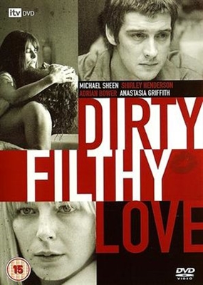 Dirty Filthy Love Poster with Hanger