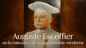 Auguste Escoffier ou la naissance de la gastronomie moderne poster