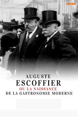 Auguste Escoffier ou la naissance de la gastronomie moderne poster