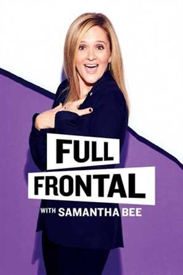 &quot;Full Frontal with Samantha Bee&quot; Poster with Hanger
