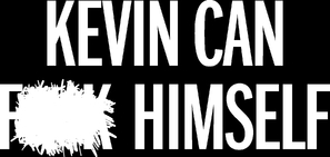 &quot;Kevin Can F**k Himself&quot; poster