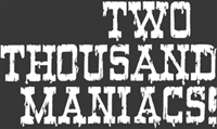 Two Thousand Maniacs! t-shirt #1843245