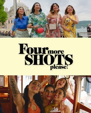 &quot;Four More Shots Please&quot; poster