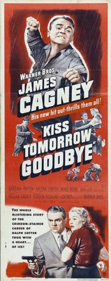 Kiss Tomorrow Goodbye Poster with Hanger